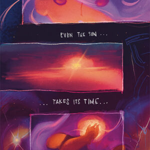 "even the sun takes its time to rise"
